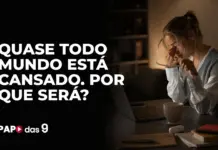 Quase todo mundo está cansado, por que será? | Papo das 9 #1077